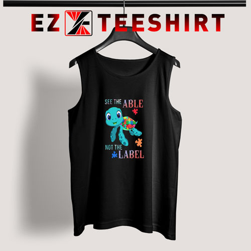 Turtle Autism See The Able Not The Label Tank Top
