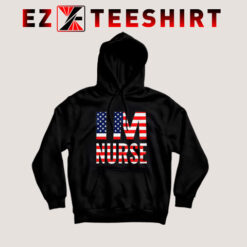 I’m Nurse America Flag Hoodie