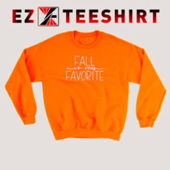 Fall Is My Favorite Sweatshirt