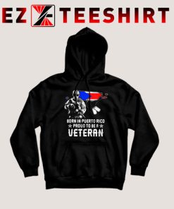 Born In Puerto Rico Proud To Be a Veteran American Flag Hoodie