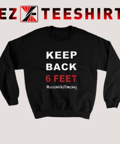 Keep Back 6 Social Distancing Sweatshirt