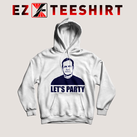 Lets Party Bill Belichick Hoodie