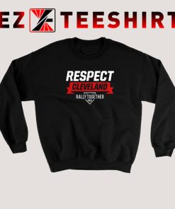 Respect Cleveland Sweatshirt