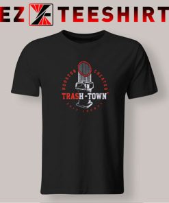 Houston Cheated Trash-Town T-Shirt
