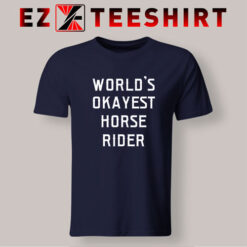 Worlds Okayest House Rider T-Shirt