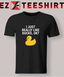 I Just Really Like Ducks T Shirt