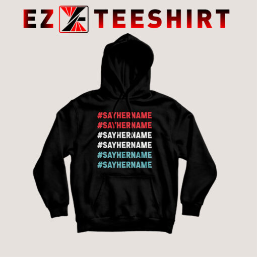 Say-Her-Name-Meaning-Hoodie