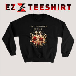 Thy-Noodle-Come-Sweatshirt