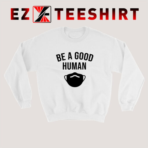 Be-A-Good-Human-Sweatshirt