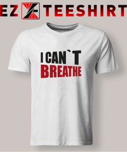 Black Lives Matter I Can’t Breathe T Shirt