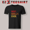Best Shelly Ever T Shirt