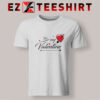 Be My Valentine T Shirt