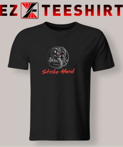 Cobra Kai Strike Hard T Shirt