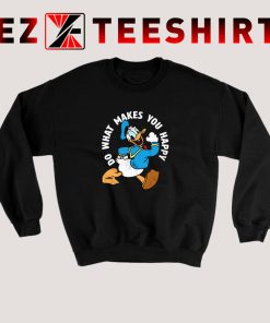 Donald Duck Makes You Happy Sweatshirt