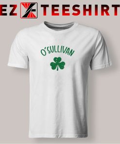O Sullivan St Patrick Day T Shirt