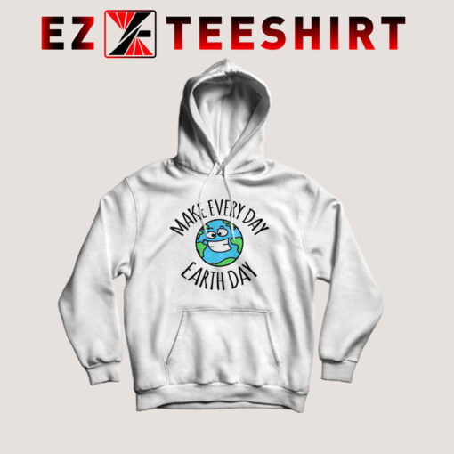 Make Every Day Earth Day Hoodie