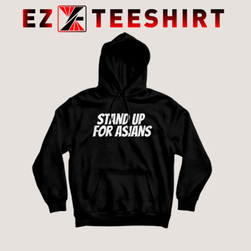 Stand Up For Asians Hoodie