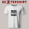 Anthony Bourdain Quote T Shirt