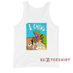 I Chews Jesus Tank Top