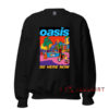 Oasis Be Here Now Sweatshirt